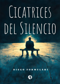 Cicatrices del Silencio - Diego Formulari - E-Book
