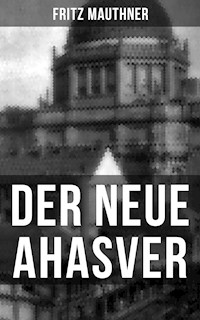 Der neue Ahasver - Fritz Mauthner - E-Book