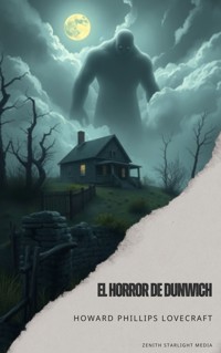 El Horror de Dunwich - Howard Phillips Lovecraft - E-Book