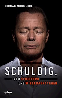 Schuldig. - Thomas Middelhoff - E-Book