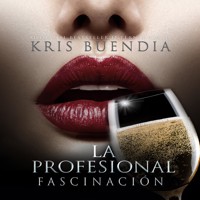 La profesional. Fascinación - Kris Buendia - Hörbuch