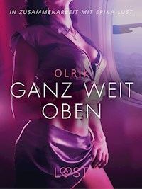 Ganz weit oben: Erika Lust-Erotik - Olrik - E-Book
