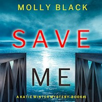 Save Me (A Katie Winter FBI Suspense Thriller—Book 1) - Molly Black - kostenlos Hörbuch
