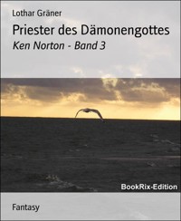 Priester des Dämonengottes - Lothar Gräner - E-Book