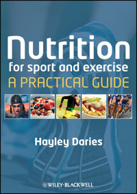 Nutrition for Sport and Exercise - Hayley Daries - E-Book