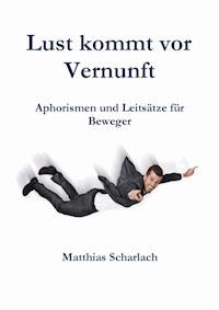Lust kommt vor Vernunft - Matthias Scharlach - E-Book
