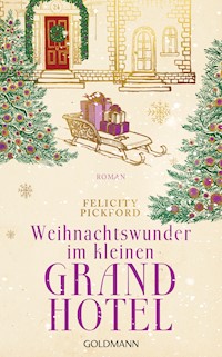 Weihnachtswunder im kleinen Grandhotel - Felicity Pickford - E-Book