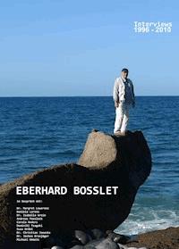Interviews 1996-2010 - Eberhard Bosslet - E-Book