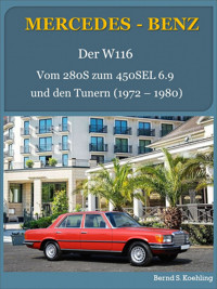 Mercedes-Benz. Der W116 - Bernd S. Koehling - E-Book