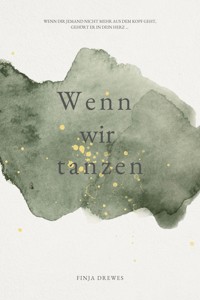Wenn wir tanzen - Finja Drewes - E-Book