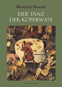 Der Tanz der Koperwasy - Bernd Nowak - E-Book