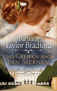Und greifen nach den Sternen - Barbara Taylor Bradford - E-Book
