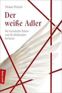 Der weiße Adler - Thomas Wünsch - E-Book