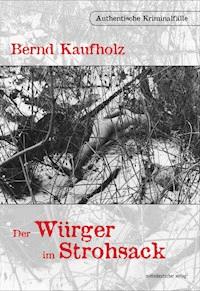 Der Würger im Strohsack - Bernd Kaufholz - E-Book