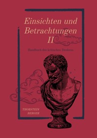 Einsichten und Betrachtungen II - Thorstein Berger - E-Book