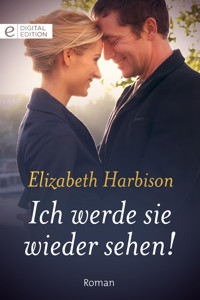 Ich werde sie wieder sehen! - ELIZABETH HARBISON - E-Book