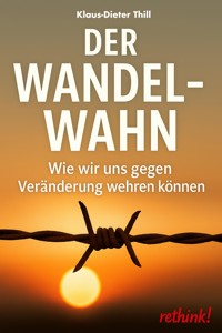 Der Wandelwahn - Klaus-Dieter Thill - E-Book