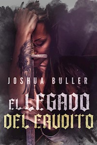 El Legado del Erudito - Joshua Buller - E-Book