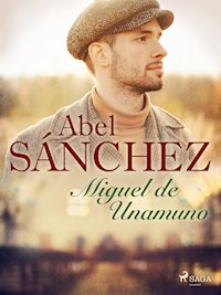 Abel Sánchez - Miguel de Unamuno - E-Book
