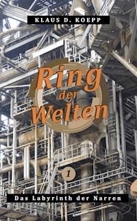 Ring der Welten 1 - Klaus D. Koepp - E-Book