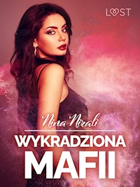 Wykradziona mafii – opowiadanie erotyczne - Nina Nirali - E-Book