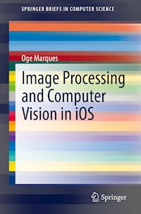 Image Processing and Computer Vision in iOS - Oge Marques - E-Book