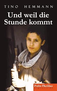 Und weil die Stunde kommt - Tino Hemmann - E-Book