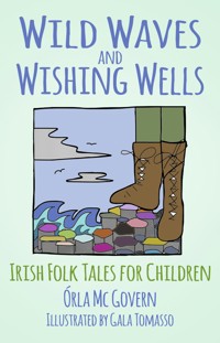 Wild Waves and Wishing Wells - Órla Mc Govern - E-Book