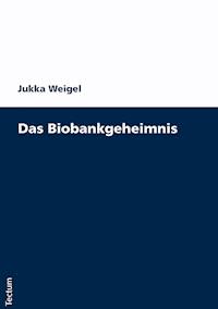 Das Biobankengeheimnis - Jukka Weigel - E-Book