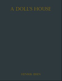 A Doll's House - Henrik Ibsen - E-Book