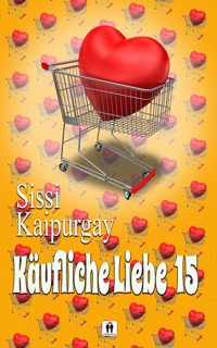 Käufliche Liebe 15 - Sissi Kaipurgay - E-Book
