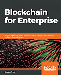 Blockchain for Enterprise - Narayan Prusty - E-Book