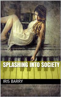 Splashing into Society - Iris Barry - E-Book