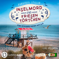 Inselmord & Friesentörtchen - Siggi ermittelt auf Sylt, Teil 4 (Ungekürzt) - Dorothea Stiller - Hörbuch
