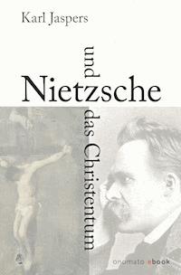 Nietzsche und das Christentum - Karl Jaspers - E-Book
