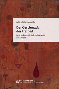 Der Geschmack der Freiheit - Achim Geisenhanslüke - E-Book