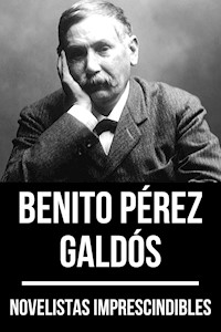 Novelistas Imprescindibles - Benito Pérez Galdós - Benito Pérez Galdòs - E-Book