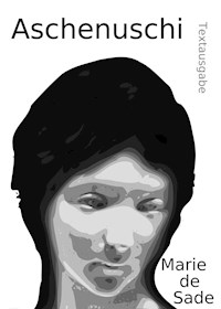 Aschenuschi - Marie de Sade - kostenlos E-Book