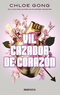Vil cazador de corazón - Chloe Gong - E-Book