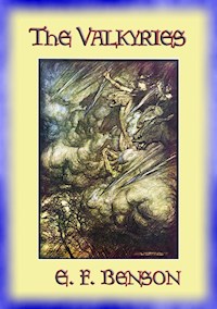 THE VALKYRIES - Book 2 of the Ring Cycle - E F Benson - E-Book