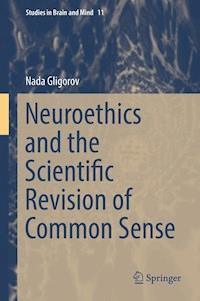 Neuroethics and the Scientific Revision of Common Sense - Nada Gligorov - E-Book