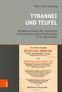 Tyrannei und Teufel - Marie von Lüneburg - E-Book