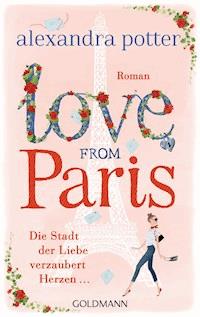 Love from Paris - Alexandra Potter - E-Book