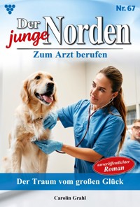 Der Traum vom großen Glück - Carolin Grahl - E-Book