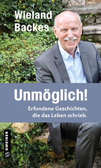 Unmöglich! - Wieland Backes - E-Book