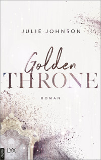 Golden Throne - Forbidden Royals - Julie Johnson - E-Book