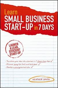 Learn Small Business Startup in 7 Days - Heather Smith - E-Book