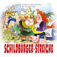 Schildbürger-Streiche - Friedrich Schönberg - Hörbuch