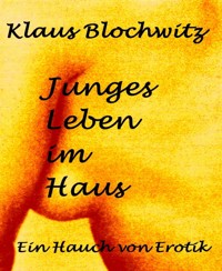 Junges Leben im Haus - Klaus Blochwitz - E-Book