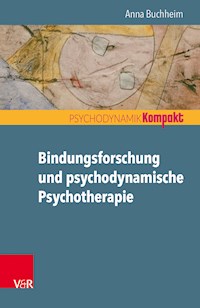Bindungsforschung und psychodynamische Psychotherapie - Anna Buchheim - E-Book